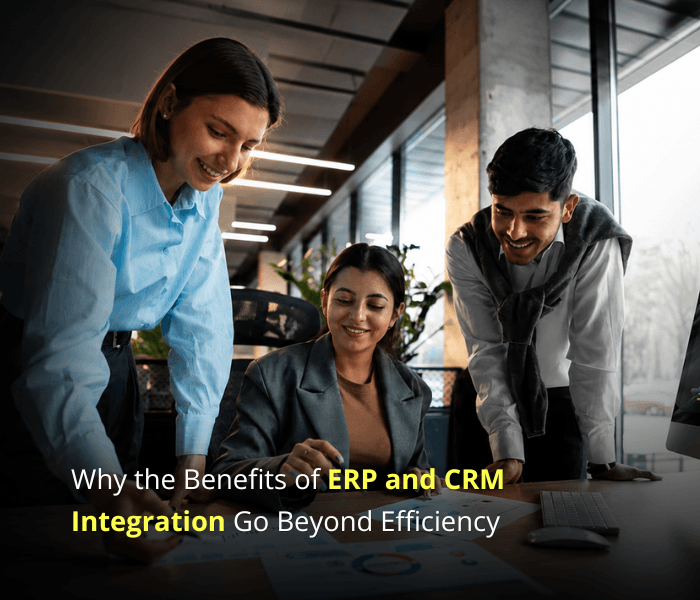 Benefits of ERP and CRM integration