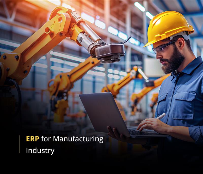 ERP for Manufacturing Industry
 ERP for Manufacturing Industry
